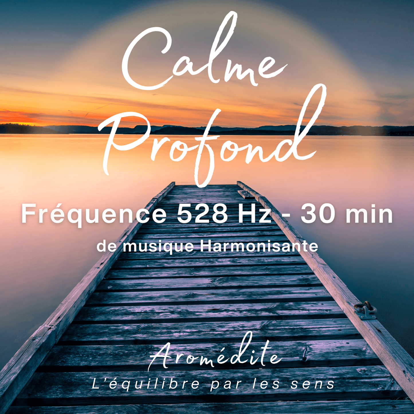 30 minutes de musique apaisante relaxation méditation drequence 528 hertz AROMÉDITE